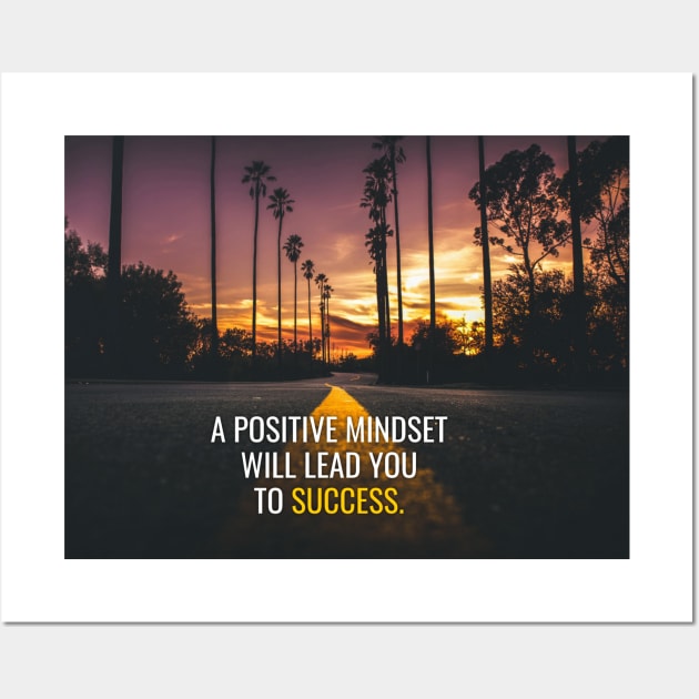 A Positive Mindset Wall Art by Millionaire Quotes